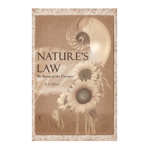 Закон природы. Секрет вселенной Р.Н.Эллиотт